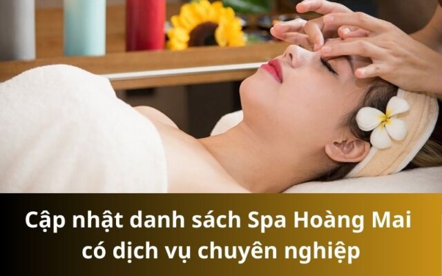 Các spa ở Hoàng Mai đang dần khẳng định vị thế của mình khi mang đến cho khách hàng những dịch vụ làm đẹp chuyên nghiệp và đa dạng